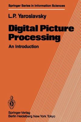 Digital Picture Processing: An Introduction 3642819311 Book Cover