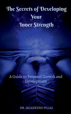 The Secrets of Developing Your Inner Strength B0BSH8Q6S5 Book Cover