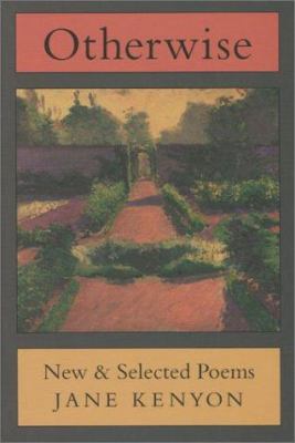 Otherwise: New & Selected Poems 1555972667 Book Cover
