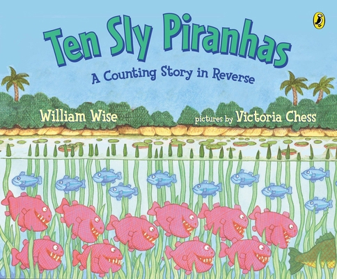 Ten Sly Piranhas: A Counting Story in Reverse; ... 0142400742 Book Cover