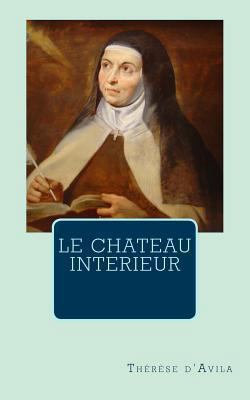 Le Chateau Interieur [French] 1492203971 Book Cover