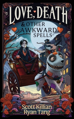 Love, Death, and Other Awkward Spells 1969907002 Book Cover