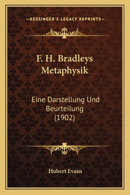 F. H. Bradleys Metaphysik: Eine Darstellung Und... [German] 1166017087 Book Cover