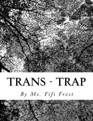 Trans - Trap 153332686X Book Cover