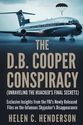 The D.B. Cooper Conspiracy (Unraveling the Hija... B0FVDQ6RV8 Book Cover