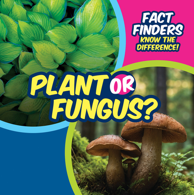 Plant or Fungus? 1499452780 Book Cover