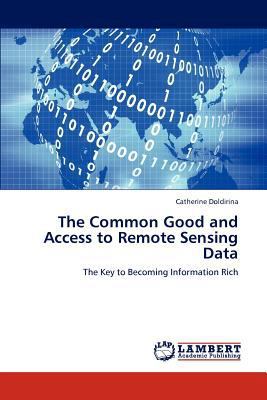 The Common Good and Access to Remote Sensing Data 3846539597 Book Cover