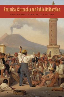 Rhetorical Citizenship and Public Deliberation 0271053879 Book Cover