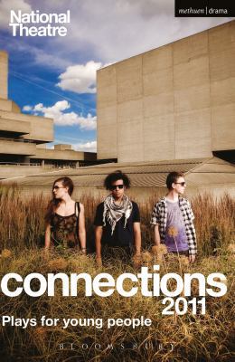 National Theatre Connections 2011: Plays for Yo... 140813179X Book Cover