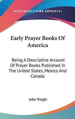 Early Prayer Books Of America: Being A Descript... 0548160775 Book Cover