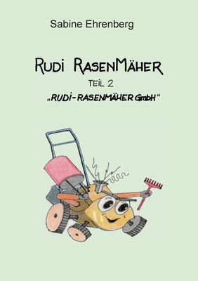 Rudi Rasenmäher: Rudi Rasenmäher GmbH [German] 3695199466 Book Cover