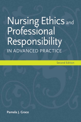 Nursing Ethics and Professional Responsibility ... 1449667422 Book Cover