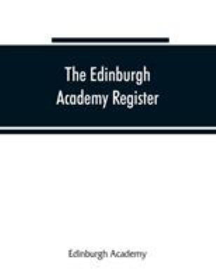 The Edinburgh Academy register: a record of all... 9353865212 Book Cover