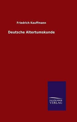 Deutsche Altertumskunde [German] 3846075884 Book Cover