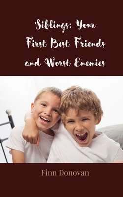 Siblings: Your First Best Friends and Worst Ene... 369085816X Book Cover
