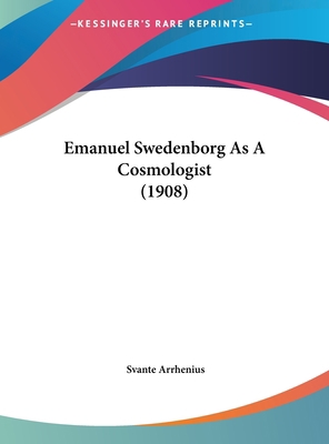 Emanuel Swedenborg as a Cosmologist (1908) 1162102276 Book Cover