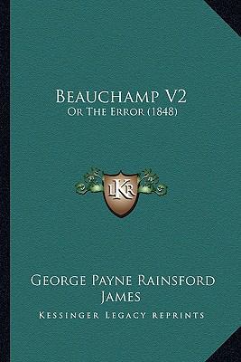 Beauchamp V2: Or The Error (1848) 116538132X Book Cover