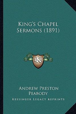 King's Chapel Sermons (1891) 1164682555 Book Cover