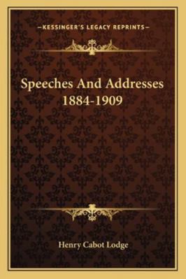 Speeches and Addresses 1884-1909 1162928255 Book Cover