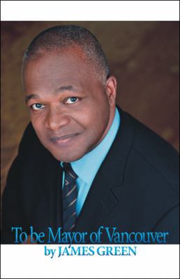 To Be Mayor of Vancouver 1425127002 Book Cover