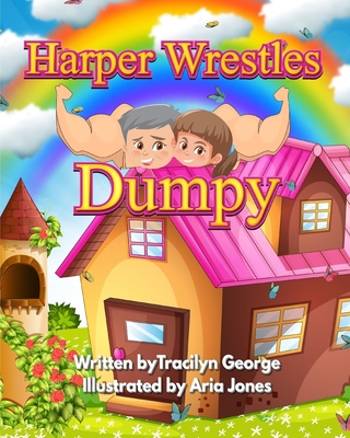 Harper Wrestles Dumpy 1990153097 Book Cover