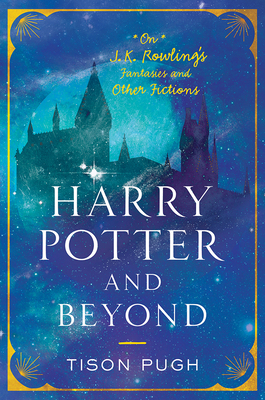 Harry Potter and Beyond: On J. K. Rowling's Fan... 1643360868 Book Cover