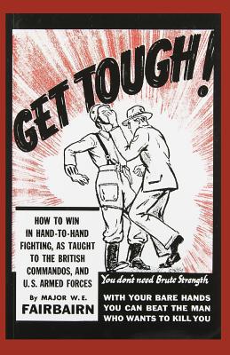 Get Tough!: How To Win In Hand To Hand Fighting 1096350912 Book Cover