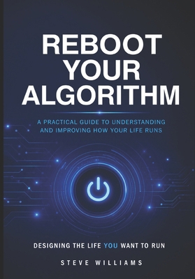 Reboot Your Algorithm: Designing the Life You W... B0GW8K2YKB Book Cover