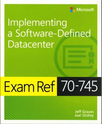 Exam Ref 70-745 Implementing a Software-Defined... 1509303820 Book Cover