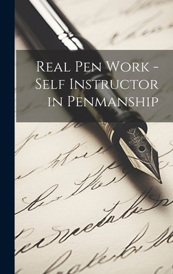 Real Pen Work - Self Instructor in Penmanship 1019701269 Book Cover