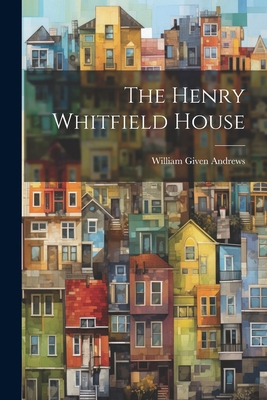 The Henry Whitfield House 1021929077 Book Cover