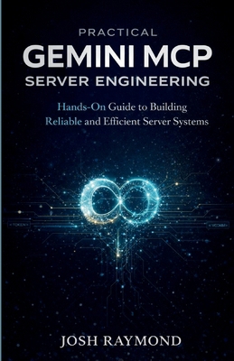 Practical Gemini MCP Server Engineering: Hands-... B0GCVLYS58 Book Cover