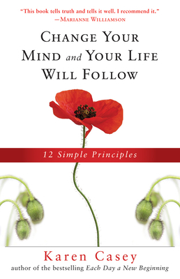 Change Your Mind and Your Life Will Follow: 12 ... 1573246824 Book Cover