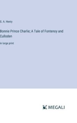 Bonnie Prince Charlie; A Tale of Fontenoy and C... 3387061099 Book Cover
