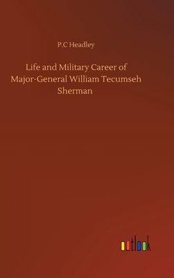 Life and Military Career of Major-General Willi... 3752402598 Book Cover