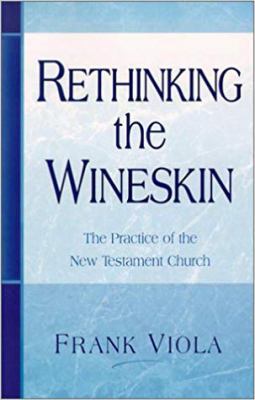 Rethinking the Wineskin: The Practice of the Ne... 0940232766 Book Cover
