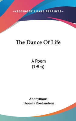 The Dance of Life: A Poem (1903) 1436958539 Book Cover
