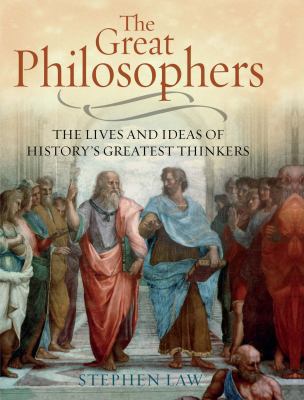 The Great Philosophers: The Lives and Ideas of ... 1847244939 Book Cover