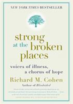 Strong at the Broken Places: Voices of Illness,... 0060763124 Book Cover