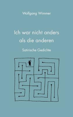 Ich war nicht anders als die anderen: Satirisch... [German] 3833488344 Book Cover