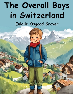 The Overall Boys in Switzerland 183657214X Book Cover