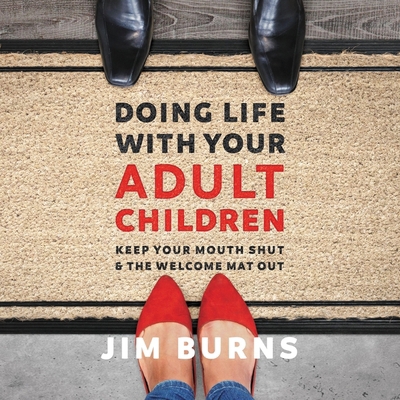 Doing Life with Your Adult Children: Keep Your ... B0C63BB9LY Book Cover