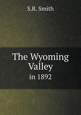 The Wyoming Valley in 1892 5518608098 Book Cover