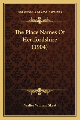 The Place Names Of Hertfordshire (1904) 1165072092 Book Cover