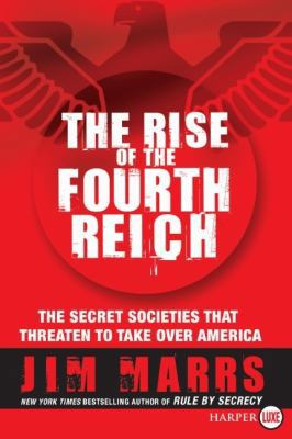 The Rise of the Fourth Reich: The Secret Societ... [Large Print] 0061562661 Book Cover