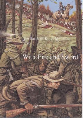 Battle of Kings Mountain 1780, with Fire and Sword 0912627530 Book Cover