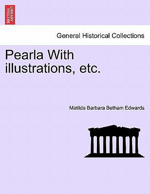 Pearla with Illustrations, Etc. 1241370796 Book Cover