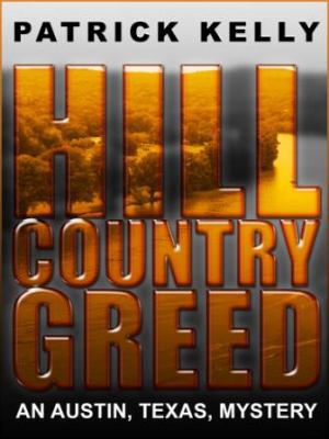 Hill Country Greed: A Joe Robbins Financial Thr... 0991103319 Book Cover