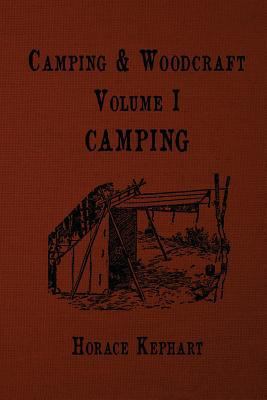 Camping and Woodcraft: For vacation campers and... 1535130733 Book Cover