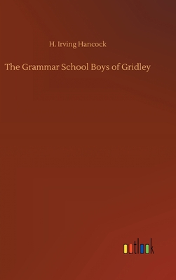 The Grammar School Boys of Gridley 3752370378 Book Cover